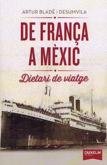 DE FRANÇA A MÈXIC | 9788494286803 | Bladé Desumvila, Artur | Llibres.cat | Llibreria online en català | La Impossible Llibreters Barcelona