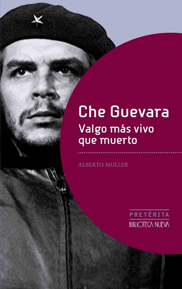 CHE GUEVARA. VALGO MÁS VIVO QUE MUERTO | 9788416170784 | ALBERTO MULLER | Llibres.cat | Llibreria online en català | La Impossible Llibreters Barcelona