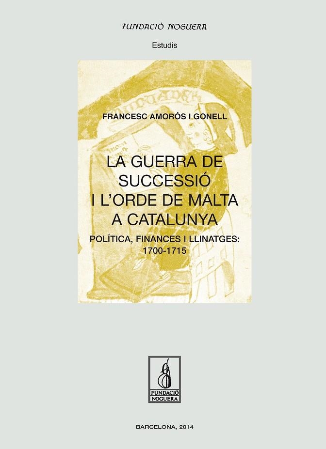 La Guerra de Successió i l'Orde de Malta a Catalunya | 9788499755168 | Amorós Gonell, Francesc | Llibres.cat | Llibreria online en català | La Impossible Llibreters Barcelona