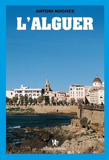 L'Alguer | 9788494288906 | Nughes, Antoni | Llibres.cat | Llibreria online en català | La Impossible Llibreters Barcelona