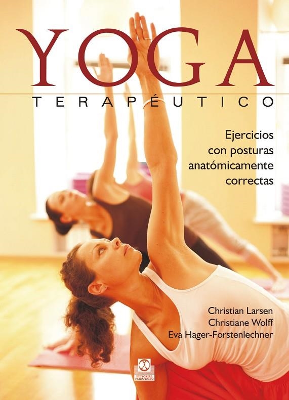 YOGA TERAPÉUTICO. Ejercicios con posturas anatómicamente correctas (Color) | 9788499105666 | Larsen, Christian/Wolff, Christiane/Hager-Forstenlechner, Eva | Llibres.cat | Llibreria online en català | La Impossible Llibreters Barcelona