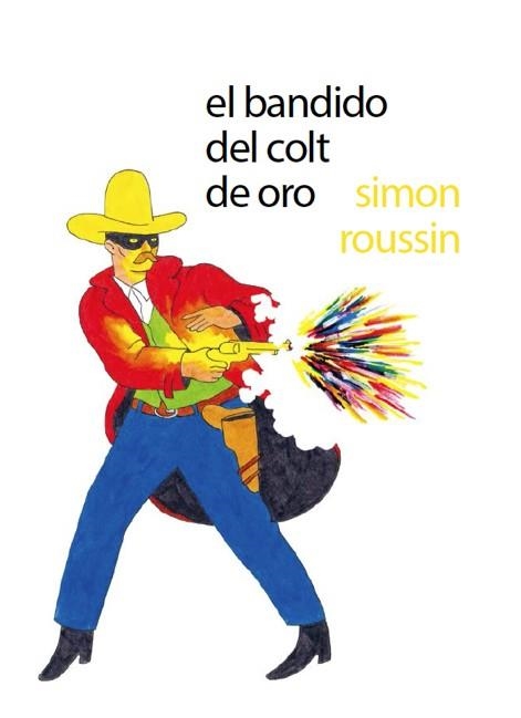 El bandido del colt de oro | 9788494247392 | Roussin, Simon | Llibres.cat | Llibreria online en català | La Impossible Llibreters Barcelona