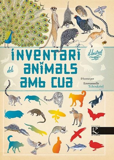 Inventari il·lustrat dels animais amb cua | 9788415250777 | Aladjidi, Virginie/Tchoukriel, Emmanuelle | Llibres.cat | Llibreria online en català | La Impossible Llibreters Barcelona