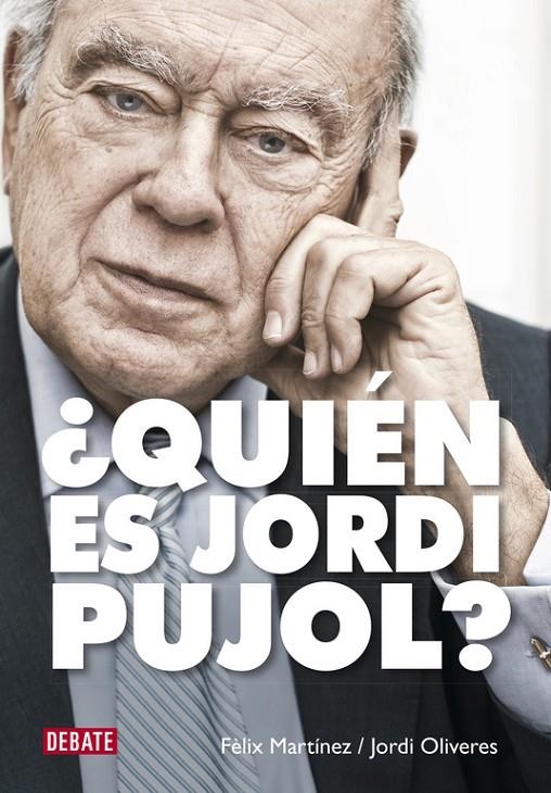 Quien es Jordi Pujol? | 9788499924892 | FELIX MARTINEZ / JORDI OLIVERES  | Llibres.cat | Llibreria online en català | La Impossible Llibreters Barcelona