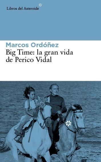 Big Time: La gran vida de Perico Vidal | 9788416213030 | Ordóñez Divi, Marcos | Llibres.cat | Llibreria online en català | La Impossible Llibreters Barcelona