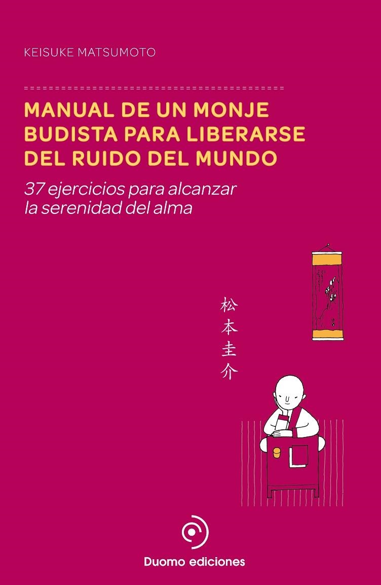 Manual de un monje budista para liberarse del ruido del mundo | 9788415945895 | Matsumoto, Keisuke | Llibres.cat | Llibreria online en català | La Impossible Llibreters Barcelona