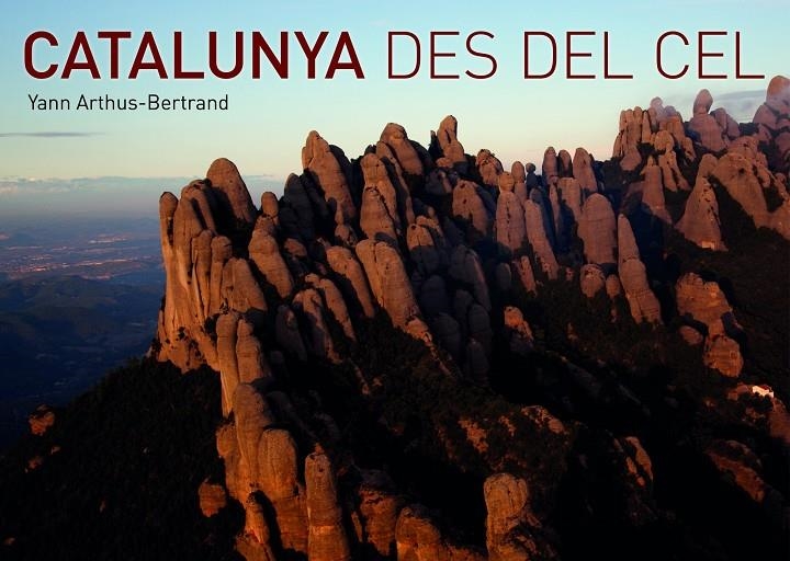 Catalunya des del cel | 9788416177042 | Yann Arthus Bertrand | Llibres.cat | Llibreria online en català | La Impossible Llibreters Barcelona