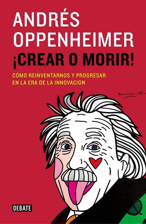 ¡Crear o morir! | 9788499924885 | OPPENHEIMER,ANDRES | Llibres.cat | Llibreria online en català | La Impossible Llibreters Barcelona