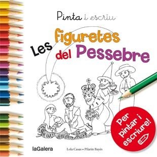 Pinta i escriu Les figuretes del pessebre | 9788424649739 | Lola Casas \ Pilarín Bayés (il·lustr.) | Llibres.cat | Llibreria online en català | La Impossible Llibreters Barcelona