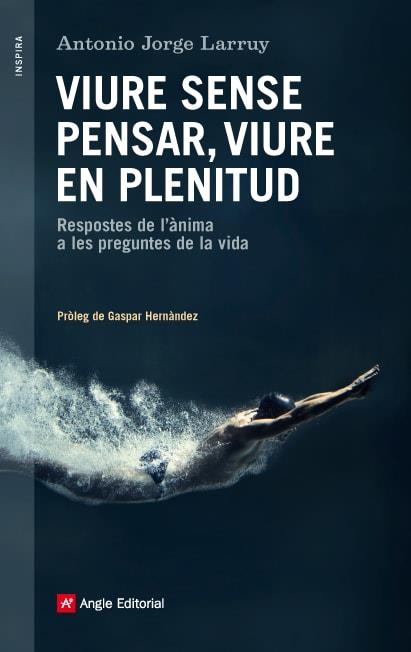 Viure sense pensar, viure en plenitud | 9788416139231 | Jorge Larruy, Antonio/Hernández, Gaspar | Llibres.cat | Llibreria online en català | La Impossible Llibreters Barcelona