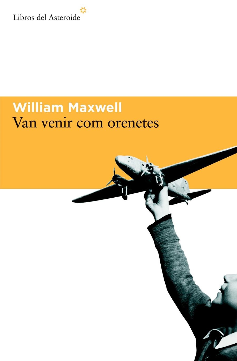 Van venir com orenetes | 9788416213177 | Maxwell, William | Llibres.cat | Llibreria online en català | La Impossible Llibreters Barcelona