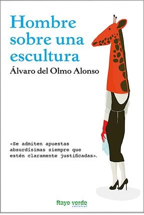 Hombre sobre una escultura | 9788415539759 | del Olmo ALonso, Álvaro | Llibres.cat | Llibreria online en català | La Impossible Llibreters Barcelona