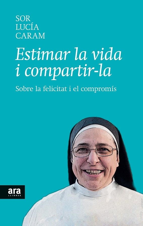 Estimar la vida i compartir-la | 9788416154104 | Caram Padilla, Sor Lucía | Llibres.cat | Llibreria online en català | La Impossible Llibreters Barcelona