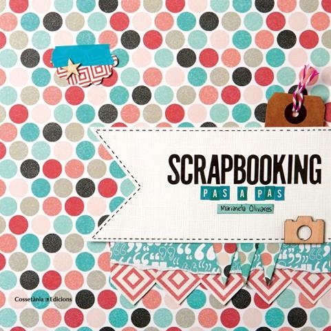 Scrapbooking | 9788490342718 | Olivares, Marianela | Llibres.cat | Llibreria online en català | La Impossible Llibreters Barcelona