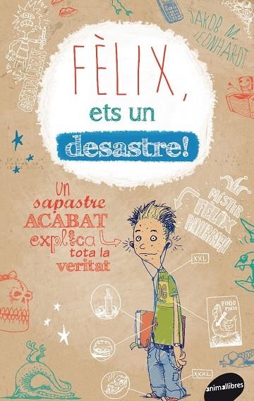 FÈLIX, ETS UN DESASTRE! | 9788415975205 | Leonhardt | Llibres.cat | Llibreria online en català | La Impossible Llibreters Barcelona