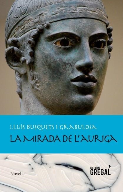 La mirada de l'auriga | 9788494319600 | Busquets i Grabulosa, Lluís | Llibres.cat | Llibreria online en català | La Impossible Llibreters Barcelona