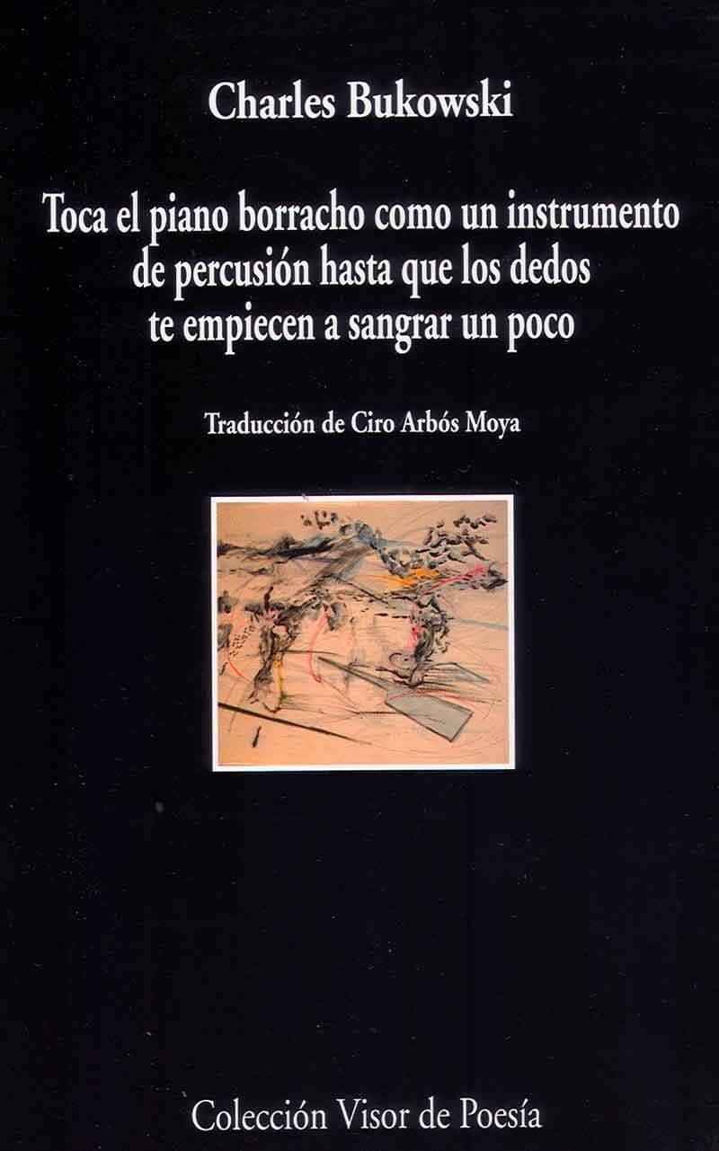 Toca el piano como un instrumento de percusión hasta que los dedos te empeincen | 9788498958805 | Bukowski, Charles | Llibres.cat | Llibreria online en català | La Impossible Llibreters Barcelona