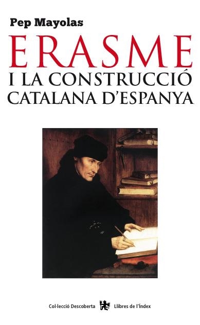 Erasme y la construcció catalana d'Espanya | 9788494233418 | Mayolas, Pep | Llibres.cat | Llibreria online en català | La Impossible Llibreters Barcelona