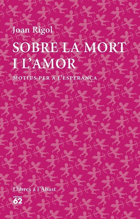 Sobre la mort i l'amor | 9788429773699 | Rigol Roig, Joan | Llibres.cat | Llibreria online en català | La Impossible Llibreters Barcelona