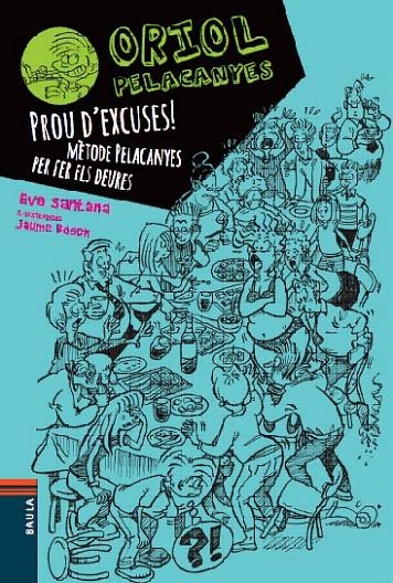 Prou d'excuses! Mètode Pelacanyes per fer els deures | 9788447928347 | Santana Bigas, Eva | Llibres.cat | Llibreria online en català | La Impossible Llibreters Barcelona