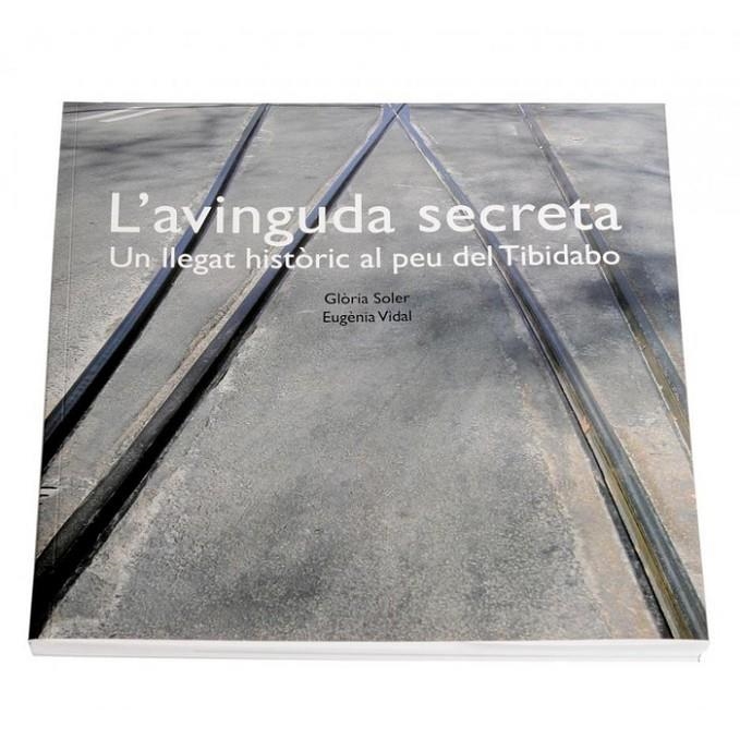 L'avinguda secreta. Un llegat històric al peu del Tibidabo | 9788498505276 | Glòria Soler\Eugènia Vidal | Llibres.cat | Llibreria online en català | La Impossible Llibreters Barcelona