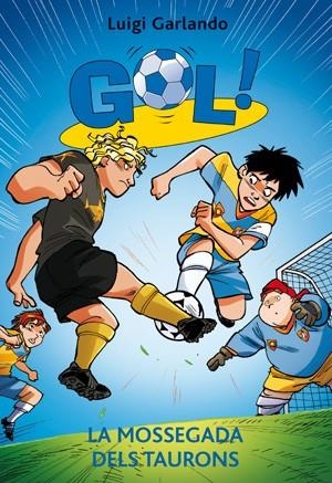 Gol 29. La mossegada dels Taurons | 9788424653477 | Luigi Garlando | Llibres.cat | Llibreria online en català | La Impossible Llibreters Barcelona