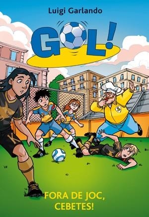 Gol 30. Fora de joc, Cebetes! | 9788424653484 | Luigi Garlando | Llibres.cat | Llibreria online en català | La Impossible Llibreters Barcelona