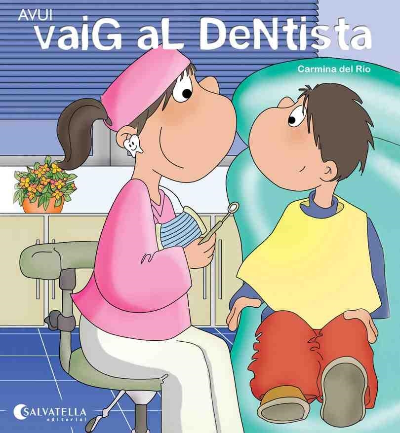 Avui vaig al dentista | 9788484127666 | Del Rio Galve, Carmina | Llibres.cat | Llibreria online en català | La Impossible Llibreters Barcelona