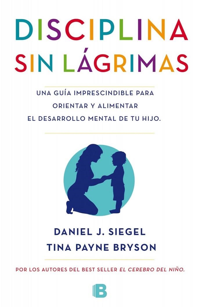 La disciplina sin lágrimas | 9788466655873 | Siegel, Daniel/Bryson, Tina | Llibres.cat | Llibreria online en català | La Impossible Llibreters Barcelona