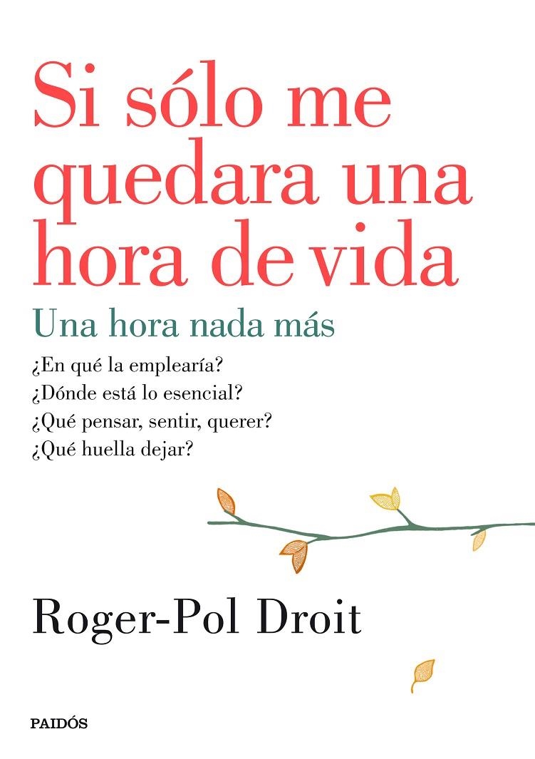 Si sólo me quedara una hora de vida | 9788449330919 | Roger-Pol Droit | Llibres.cat | Llibreria online en català | La Impossible Llibreters Barcelona