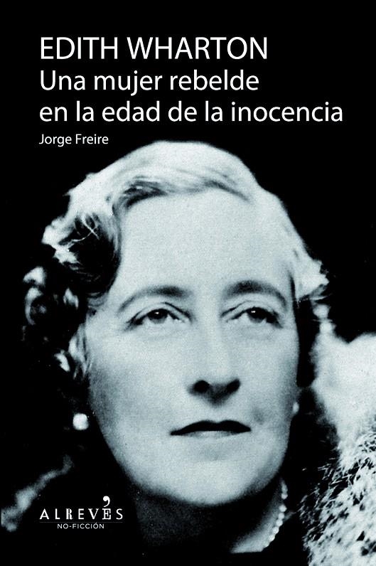 Edith Wharton. Una mujer rebelde en la edad de la inocencia | 9788415900757 | Freire Gutiérrez, Jorge | Llibres.cat | Llibreria online en català | La Impossible Llibreters Barcelona