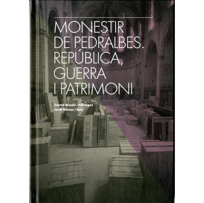 Monestir de Pedralbes. República, guerra i patrimoni | 9788498506303 | Aixalà i Fàbregas, Carme/Ramos i Ruiz, Jordi | Llibres.cat | Llibreria online en català | La Impossible Llibreters Barcelona