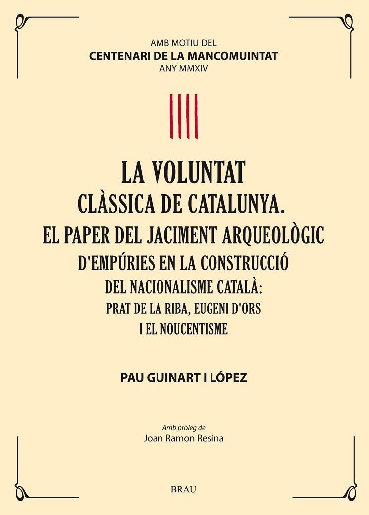 La voluntat clàssica de Catalunya. El paper del jaciment arqueològic d'Empúries en la construccio del nacionalisme català: Prat de la Riba, Eugeni d'O | 9788415885191 | Guinart López, Pau | Llibres.cat | Llibreria online en català | La Impossible Llibreters Barcelona