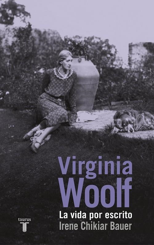 Virginia Woolf. La vida por escrito | 9788430617135 | CHIKIAR BAUER,IRENE | Llibres.cat | Llibreria online en català | La Impossible Llibreters Barcelona