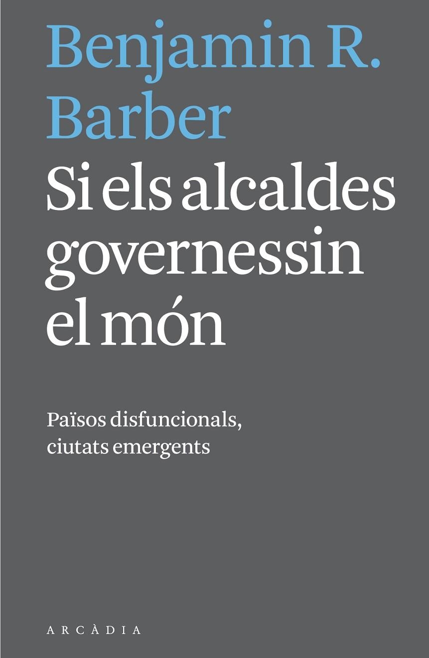 SI ELS ALCALDES GOVERNESSIN EL MÓN | 9788494232732 | Barber, Benjamin R. | Llibres.cat | Llibreria online en català | La Impossible Llibreters Barcelona