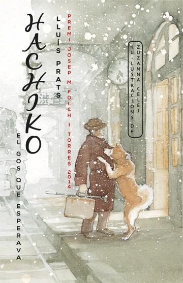 Hachiko. El gos que esperava | 9788424655396 | Lluís Prats | Llibres.cat | Llibreria online en català | La Impossible Llibreters Barcelona