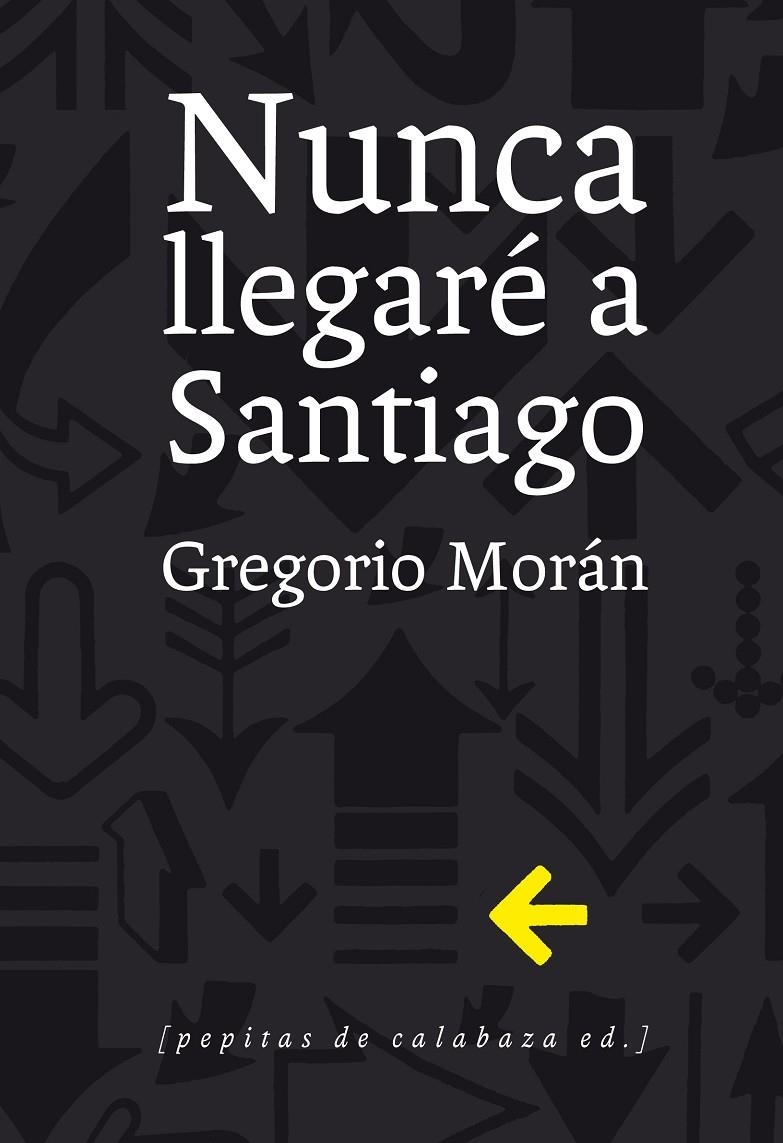 Nunca llegaré a Santiago | 9788415862321 | Morán Suárez, Gregorio | Llibres.cat | Llibreria online en català | La Impossible Llibreters Barcelona