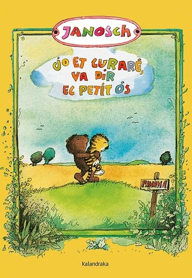 Jo et curaré, va dir el petit Ós | 9788484649090 | Janosch | Llibres.cat | Llibreria online en català | La Impossible Llibreters Barcelona