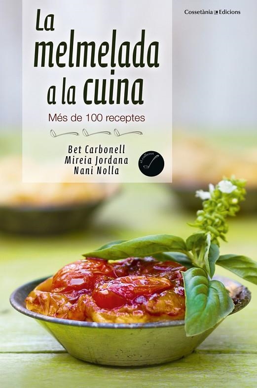 La melmelada a la cuina | 9788490343029 | Nolla, Nani; Carbonell, Bet; Jordana, Mireia | Llibres.cat | Llibreria online en català | La Impossible Llibreters Barcelona