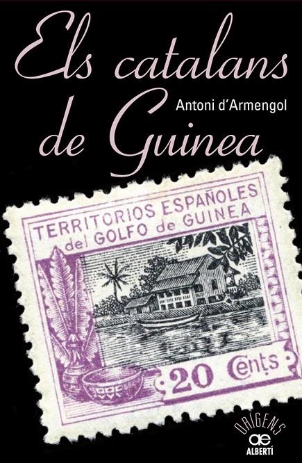 Els catalans de Guinea | 9788472461048 | d'Armengol, Toni | Llibres.cat | Llibreria online en català | La Impossible Llibreters Barcelona