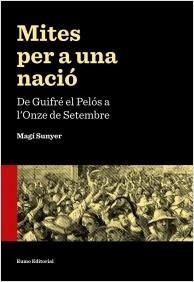 Mites per a una nació | 9788497665353 | Magí Sunyer | Llibres.cat | Llibreria online en català | La Impossible Llibreters Barcelona