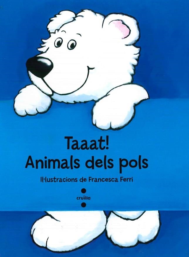 TAAAT!ANIMALS DELS POLS | 9788466137294 | Ferri, Francesca | Llibres.cat | Llibreria online en català | La Impossible Llibreters Barcelona