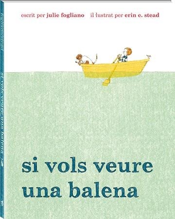 Si vols veure una balena | 9788494313035 | Fogliano, Julie | Llibres.cat | Llibreria online en català | La Impossible Llibreters Barcelona