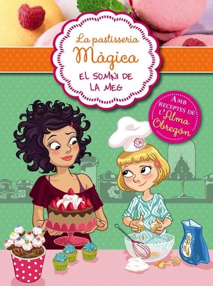 El sommni de la Meg (La pastisseria màgica 1) | 9788420419305 | BERELLO, ALESSANDRA | Llibres.cat | Llibreria online en català | La Impossible Llibreters Barcelona