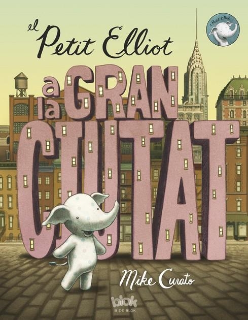 El petit Elliot a la gran ciutat | 9788416075355 | Curato, Mike | Llibres.cat | Llibreria online en català | La Impossible Llibreters Barcelona