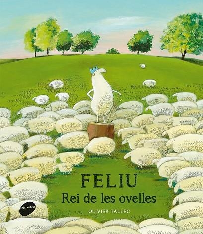 Feliu, rei de les ovelles | 9788415975441 | Tallec, Olivier | Llibres.cat | Llibreria online en català | La Impossible Llibreters Barcelona