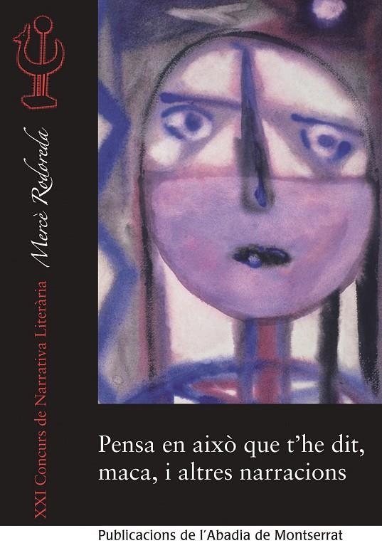 PENSA EN AIXÒ QUE T'HE DIT, MACA I ALTRES NARRACIO | 9788498837384 | Varios autores | Llibres.cat | Llibreria online en català | La Impossible Llibreters Barcelona