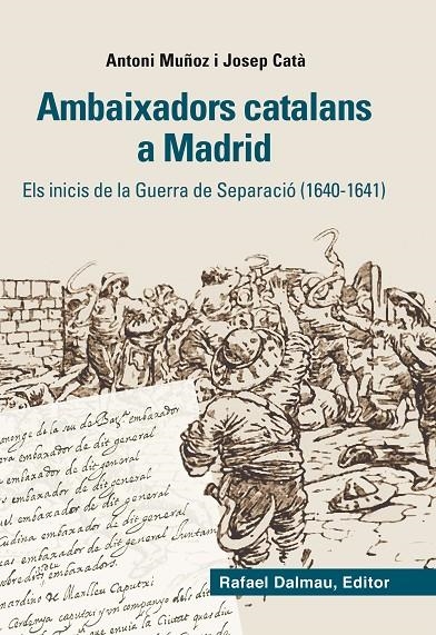 Ambaixadors catalans a Madrid. els inicis de la Guerra de Separació 1640-1641 | 9788423208012 | Muñoz/Catà | Llibres.cat | Llibreria online en català | La Impossible Llibreters Barcelona