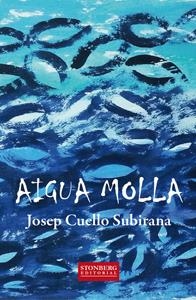 Aigua molla | 9788494337741 | Cuello Subirana, Josep | Llibres.cat | Llibreria online en català | La Impossible Llibreters Barcelona