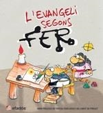 L'EVANGELI SEGONS FER | 9788415232988 | FERNÀNDEZ (FER), JOSEP ANTONI | Llibres.cat | Llibreria online en català | La Impossible Llibreters Barcelona